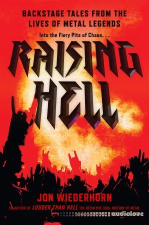 Raising Hell: Backstage Tales from the Lives of Metal Legends