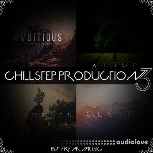 Freak Music Chillstep Production Vol.3