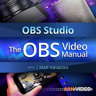 Ask Video OBS 101 The OBS Video Manual