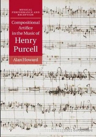 Compositional Artifice in the Music of Henry Purcell