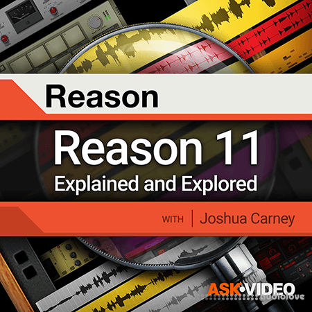 Ask Video Reason 11 101 Reason 11 Explained and Explored