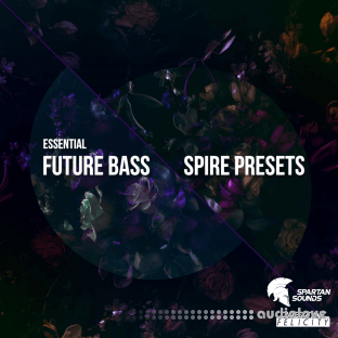 Digital Felicity Essential Future Bass (Spire Presets)