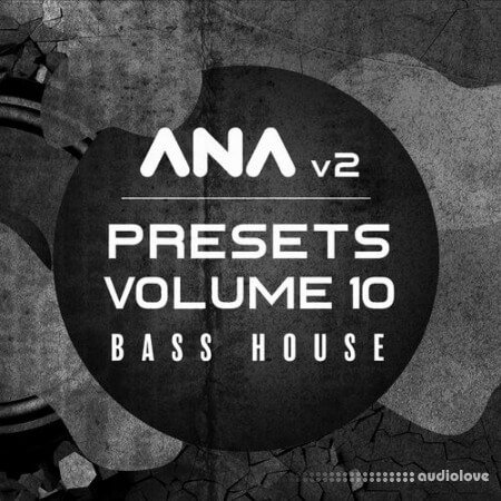 Sonic Academy ANA 2 Presets Vol.10 Bass House