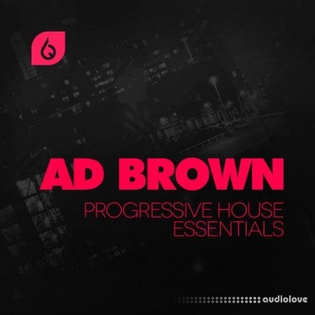 Freshly Squeezed Samples Ad Brown Progressive House Essentials