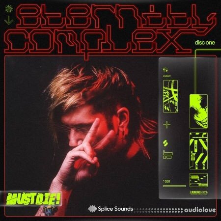 Splice Sounds MUST DIE Eternity Complex Disc One