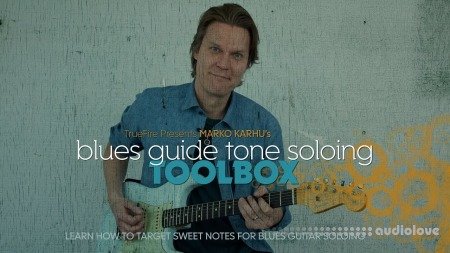 Truefire Marko Karhu's Blues Guide Tone Soloing Toolbox