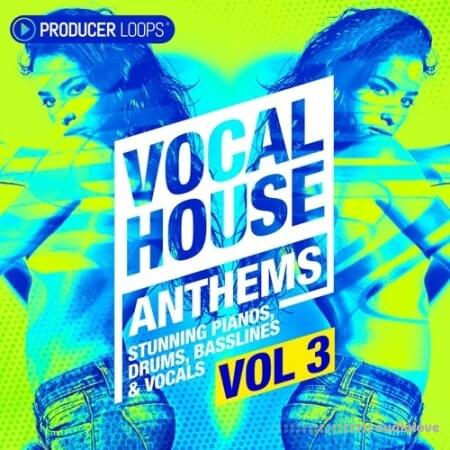 Producer Loops Vocal House Anthems Vol.3