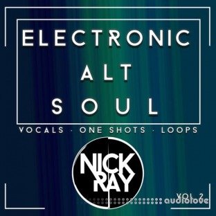 Nick Ray Sounds Electronic Alt Soul Vol.2