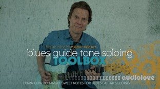 Truefire Marko Karhu's Blues Guide Tone Soloing Toolbox