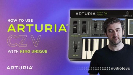 Sonic Academy How To Use Arturia CZ V with King Unique