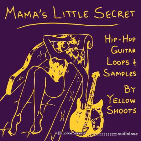Splice Sounds Mamas Little Secret by Yellow Shoots