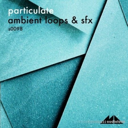 ModeAudio Particulate (Ambient Loops And SFX)