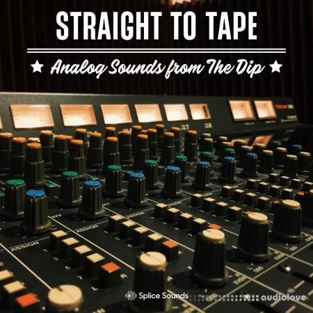 Splice Sounds Straight to Tape Analog Sounds from The Dip