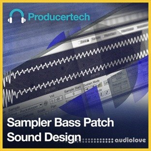 Producertech Sampler Bass Patch Sound Design