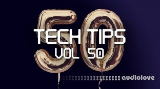 Sonic Academy Tech Tips Volume 50