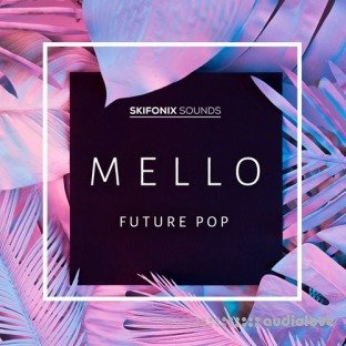 Skifonix Sounds Mello Future Pop