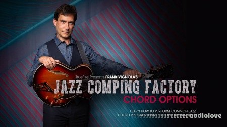 TrueFire Frank Vignola Jazz Comping Factory Chord Options