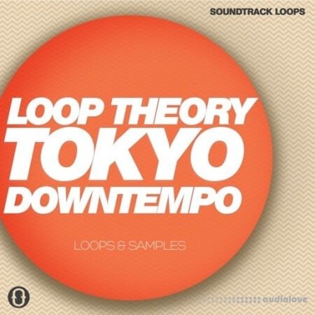 Soundtrack Loops Loop Theory Tokyo Downtempo