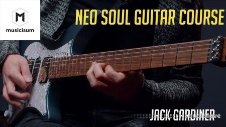 Musicisum Neo Soul Guitar with Jack Gardiner