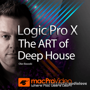 macProVideo Logic Pro X 408 The ART of Deep House