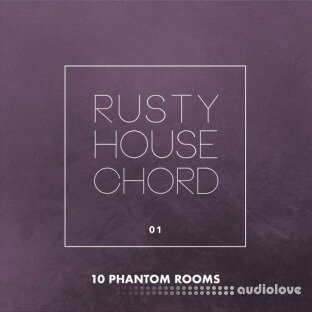 10 Phantom Rooms Rusty House Chord 01