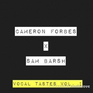 Cameron Forbes X Sam Barsh Vocal Tastes Vol. I