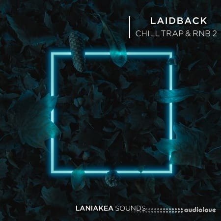 Laniakea Sounds Laidback Chill Trap and RnB 2