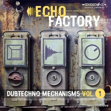 Zero-G Echo Factory Dubtechno Mechanisms 1