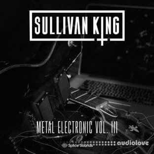 Splice Sounds Sullivan King Metal Electronic Vol.3