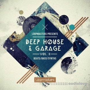 Loopmasters Deep House and Garage Vol.2