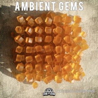 Dome of Doom Ambient Gems