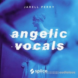Splice Originals Angelic Vocals w Jarell Perry