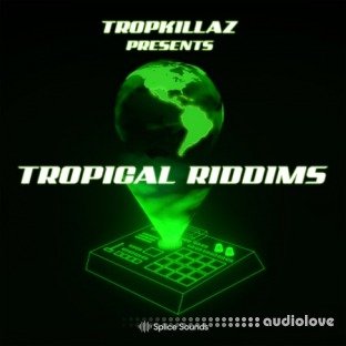 Splice Sounds Tropkillaz presents Tropical Riddims