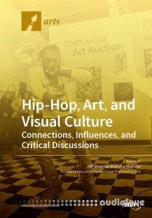 MDPI Hip-Hop, Art, and Visual Culture - Connections, Influences, and Critical Discussions