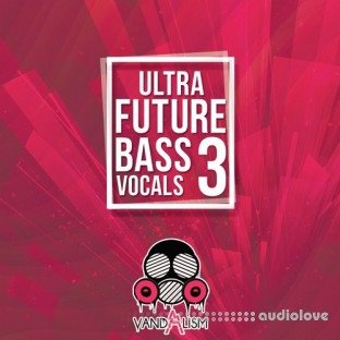 Vandalism Ultra Future Bass Vocals 3