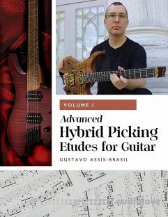 Gustavo Assis-Brasil Advanced Hybrid Picking Etudes Vol.1
