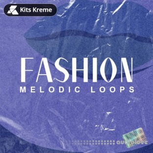 Kits Kreme Fashion (Melodic Loops)