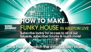 Sonic Academy How to Make Funky House in Ableton Live 9