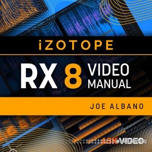 Ask Video iZotope RX 8 101 RX 8 - The Video Manual
