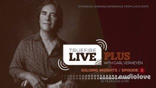Truefire Carl Verheyen Live Plus Soloing Insights Ep. 2