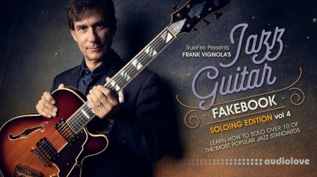 Truefire Frank Vignola Jazz Guitar Fakebook Soloing Vol.4