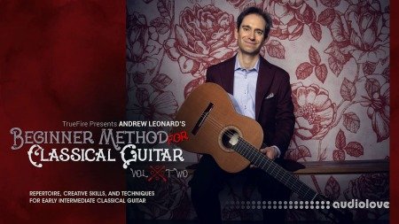 Truefire Andrew Leonard Beginner Method for Classical Guitar Vol.2