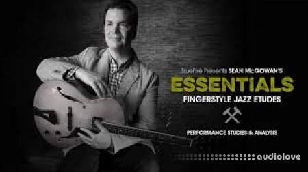 Truefire Sean McGowan Essentials Fingerstyle Jazz Etudes
