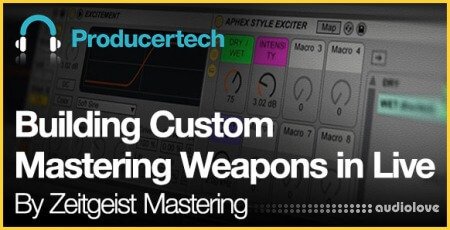 Producertech Building Custom Mastering Weapons in Live