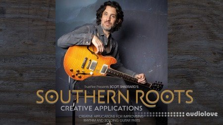 Truefire Scott Sharrard Southern Roots Creative Applications