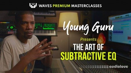 Waves Premium Masterclass The Art of Subtractive EQ with Young Guru