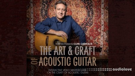 Truefire Clive Carroll The Art And Craft Of Acoustic Guitar