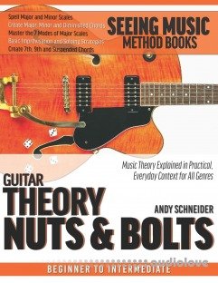 Left-Handed Guitar Theory Nuts & Bolts: Music Theory Explained in Practical, Everyday Context for All Genres (Seeing Music)