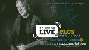 Truefire Andy Timmons Live Plus Rock Insights, Ep.1