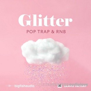 Big Fish Audio Glitter Pop, Trap, and RnB